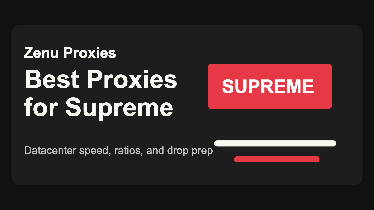Best Proxies for Supreme Drops in 2026
